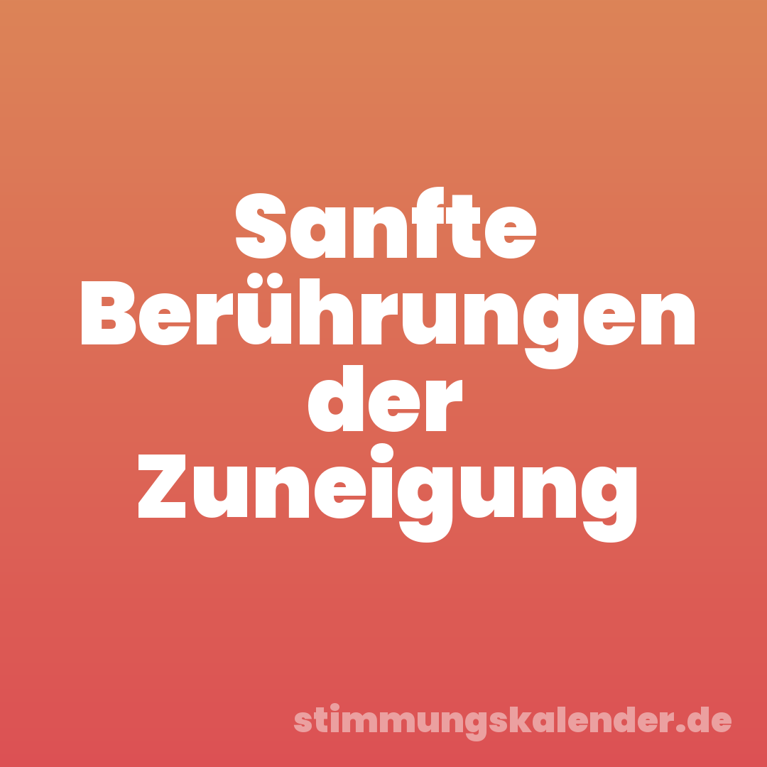 Sanfte Berührungen der Zuneigung