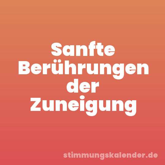 Sanfte Berührungen der Zuneigung