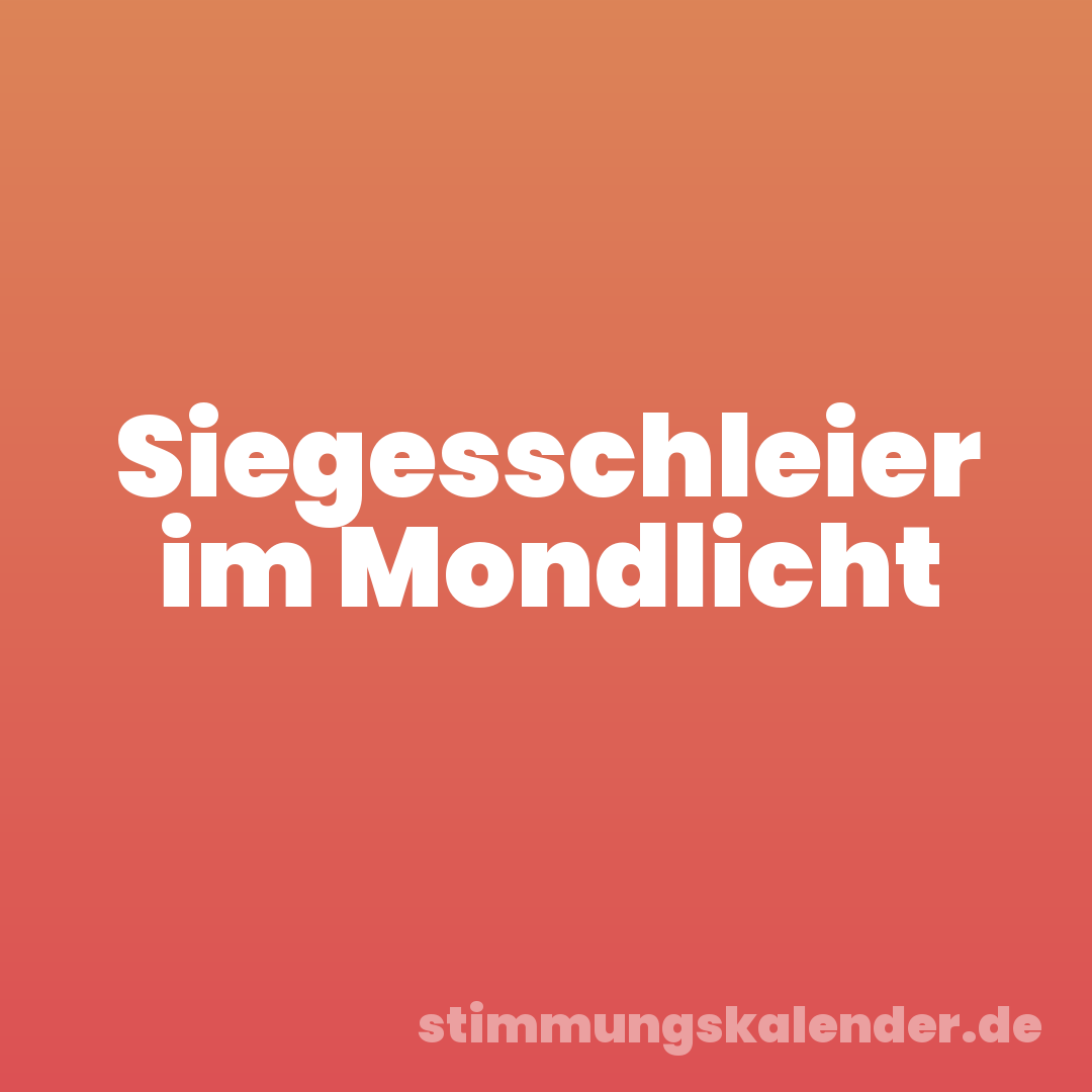 Siegesschleier im Mondlicht