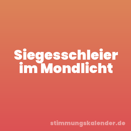 Siegesschleier im Mondlicht