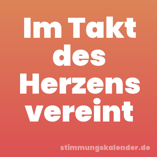 Im Takt des Herzens vereint