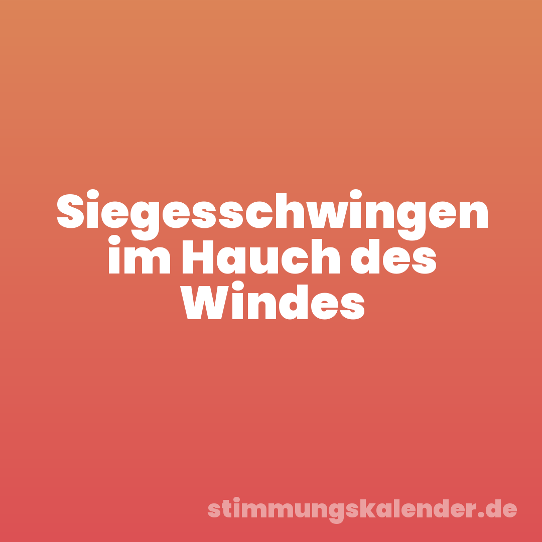 Siegesschwingen im Hauch des Windes