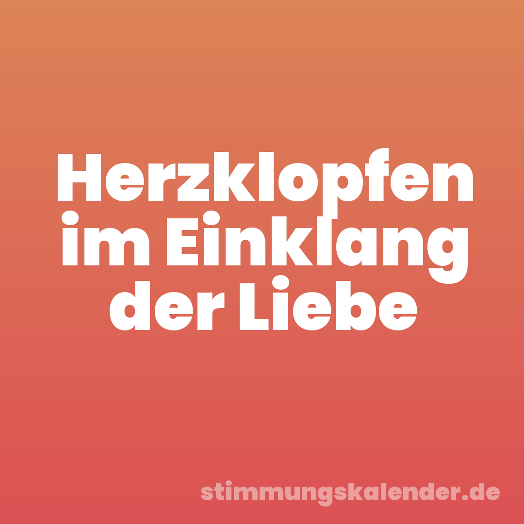 Herzklopfen im Einklang der Liebe