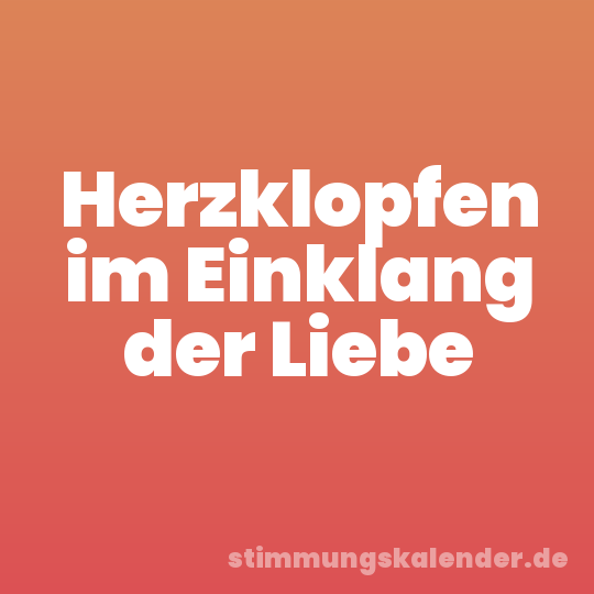 Herzklopfen im Einklang der Liebe