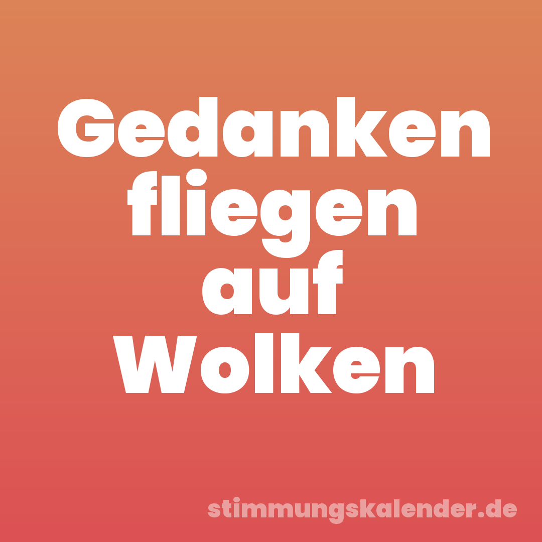 Gedanken fliegen auf Wolken