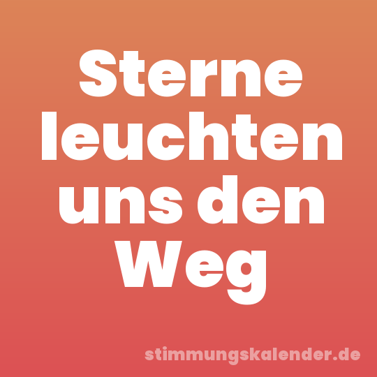 Sterne leuchten uns den Weg