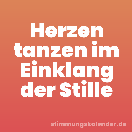 Herzen tanzen im Einklang der Stille