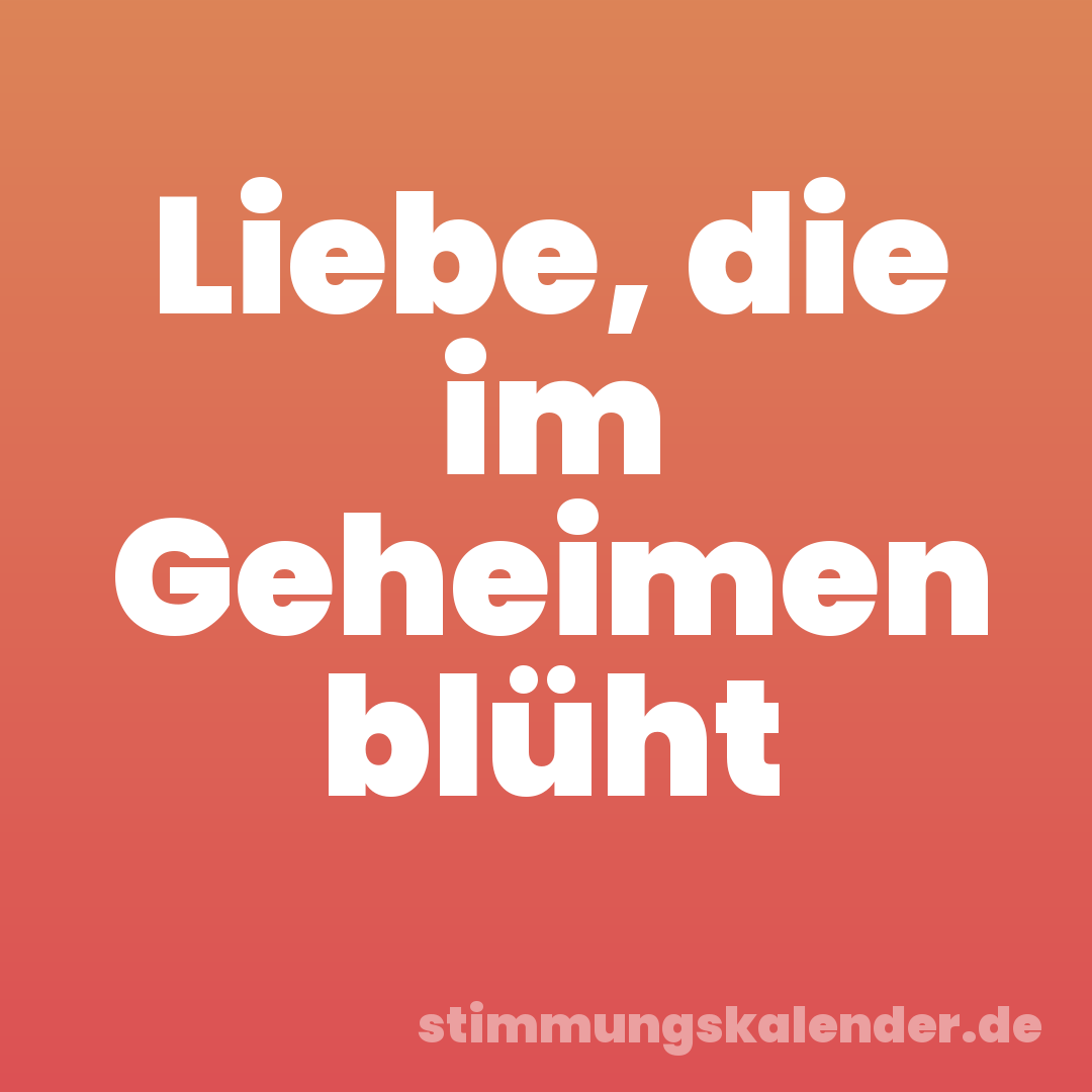 Liebe, die im Geheimen blüht