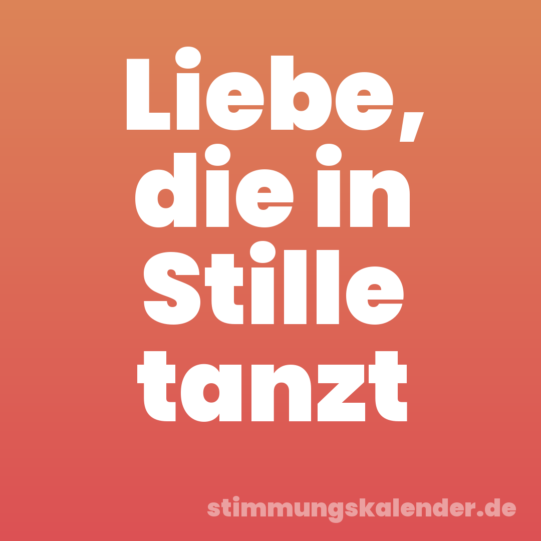 Liebe, die in Stille tanzt