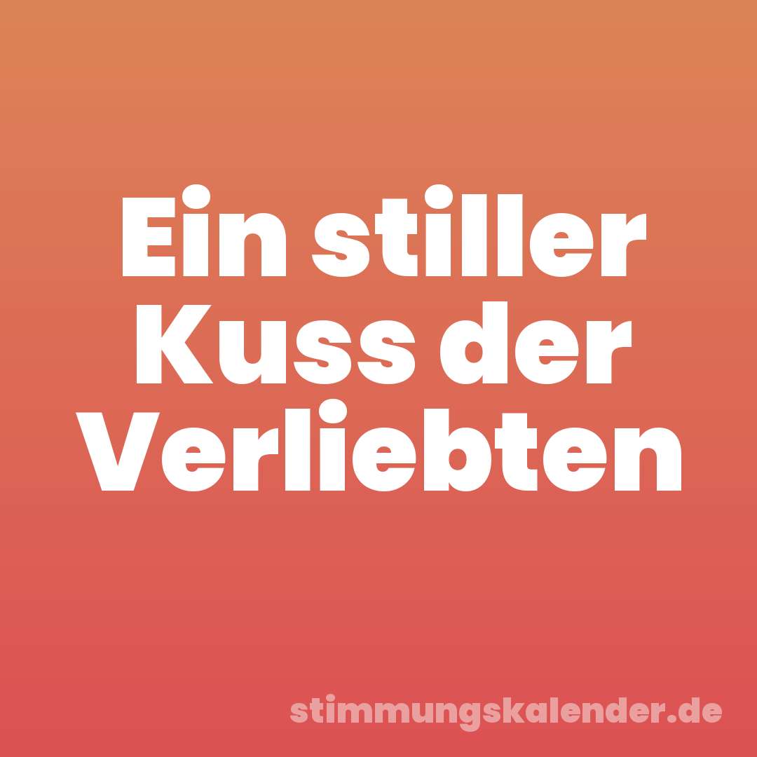 Ein stiller Kuss der Verliebten