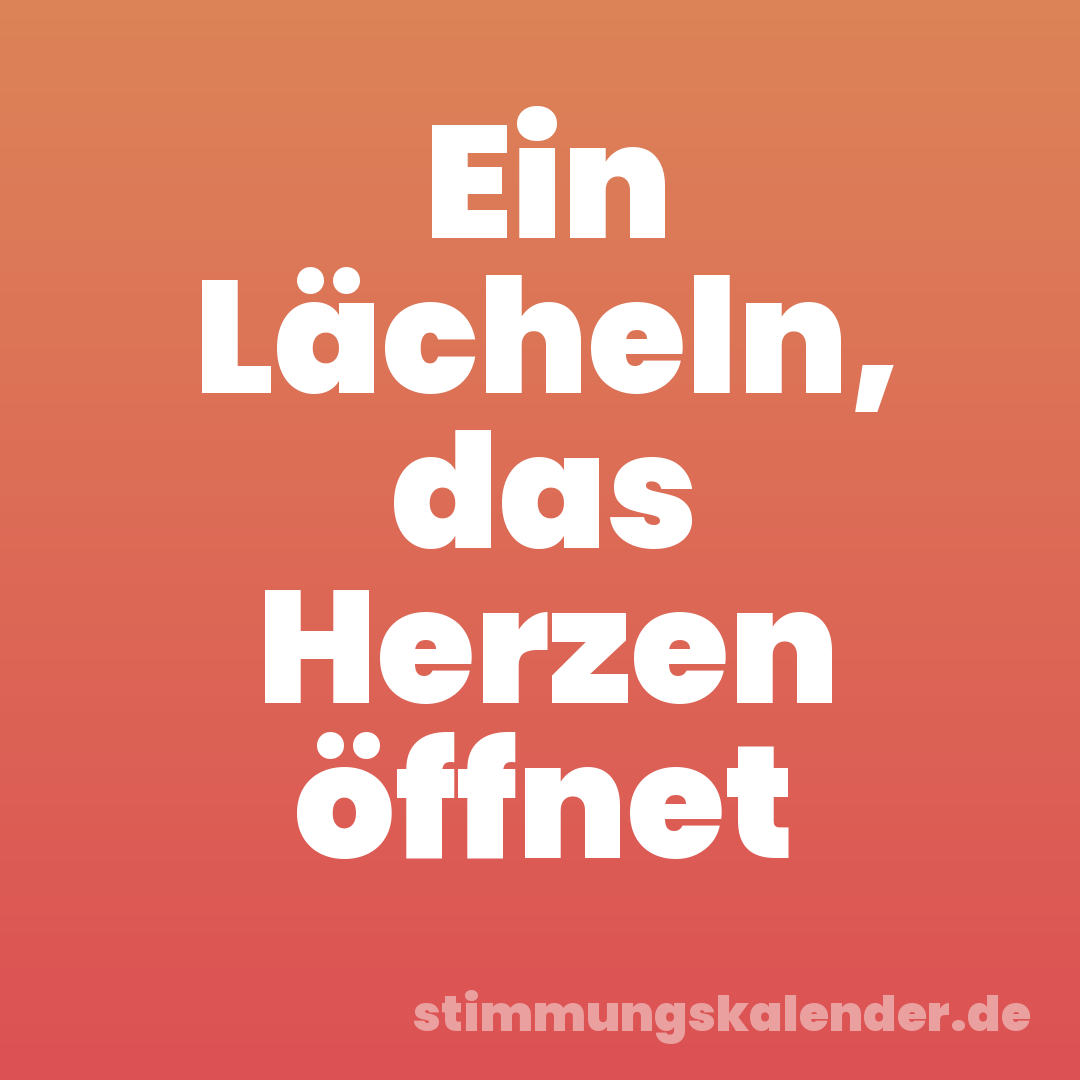 Ein Lächeln, das Herzen öffnet