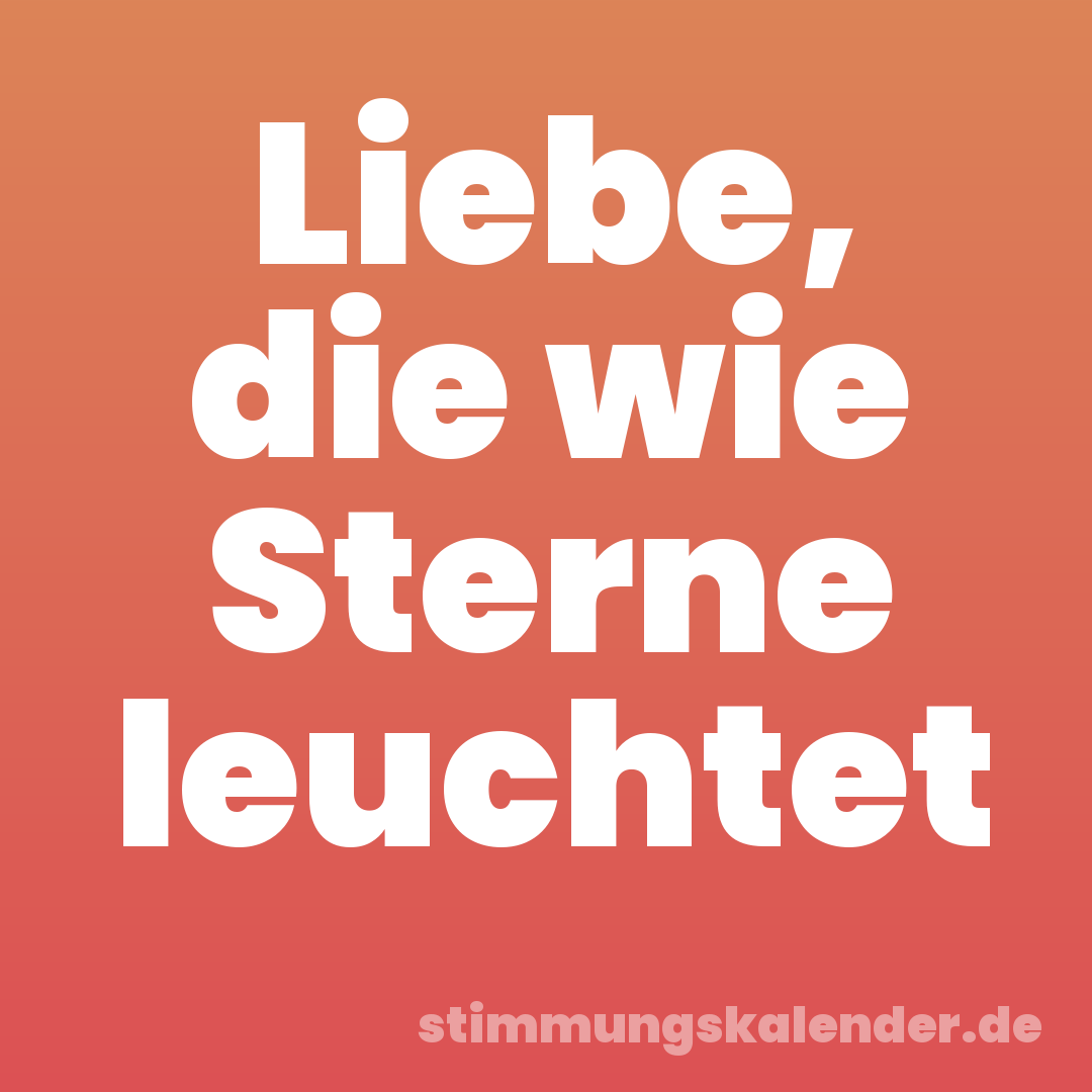 Liebe, die wie Sterne leuchtet