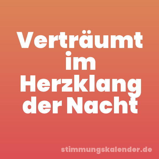 Verträumt im Herzklang der Nacht