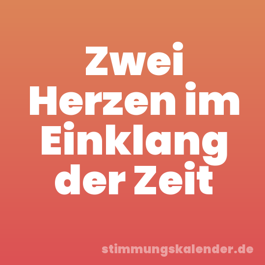 Zwei Herzen im Einklang der Zeit