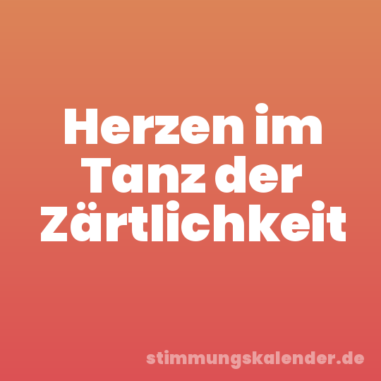 Herzen im Tanz der Zärtlichkeit