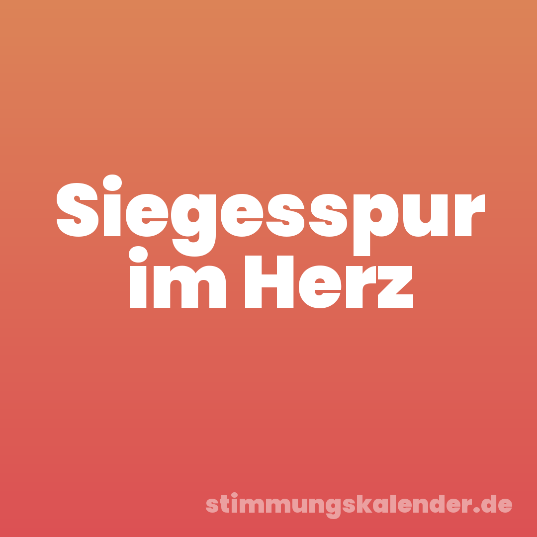 Siegesspur im Herz