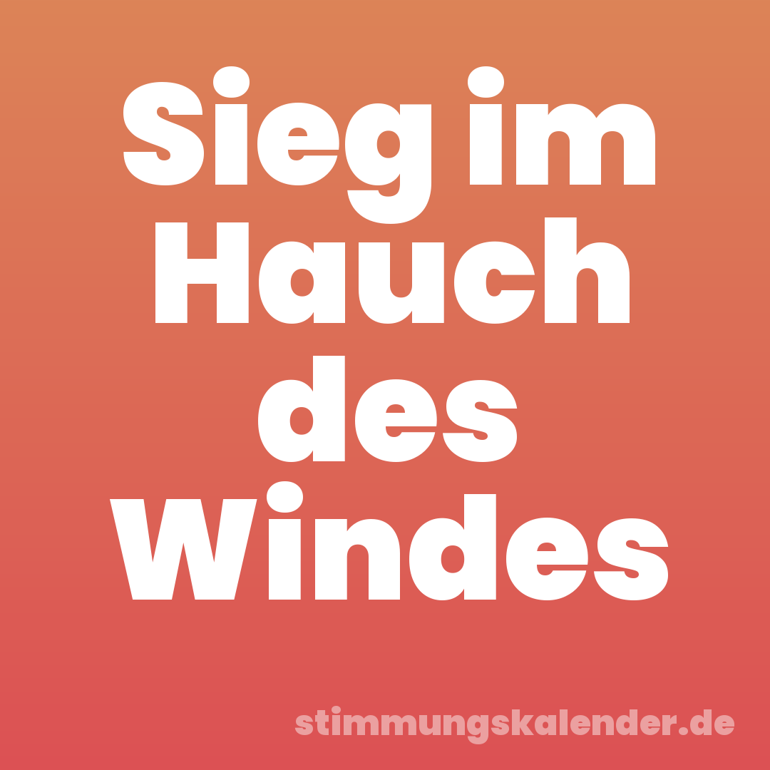 Sieg im Hauch des Windes