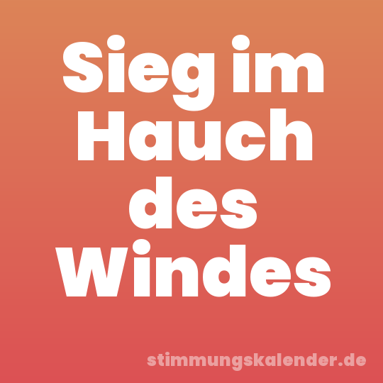 Sieg im Hauch des Windes