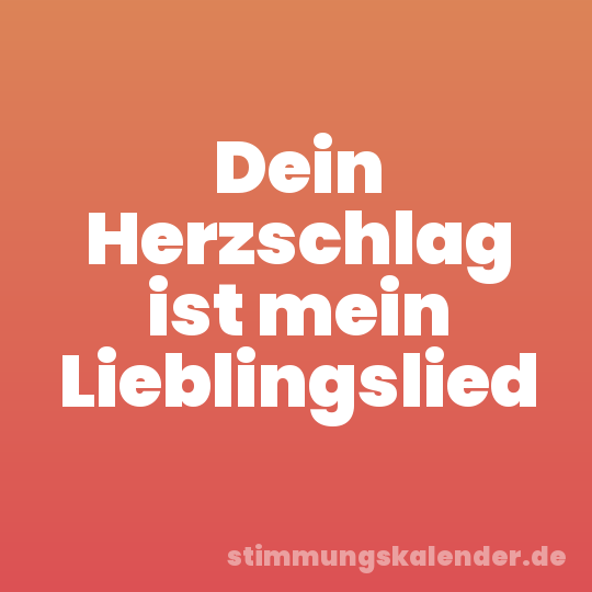 Dein Herzschlag ist mein Lieblingslied