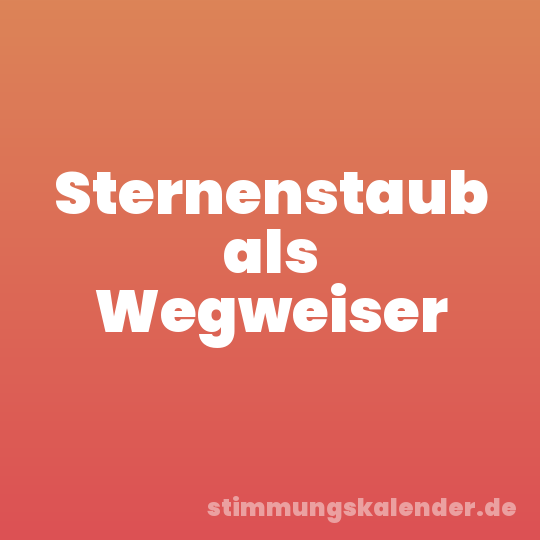 Sternenstaub als Wegweiser