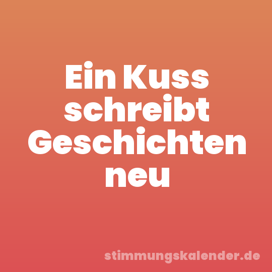 Ein Kuss schreibt Geschichten neu