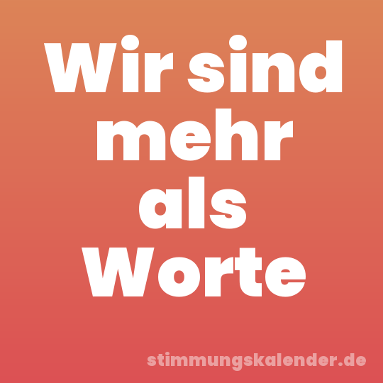 Wir sind mehr als Worte