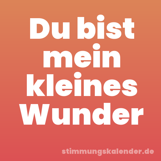 Du bist mein kleines Wunder