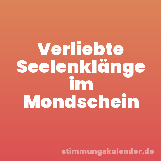 Verliebte Seelenklänge im Mondschein