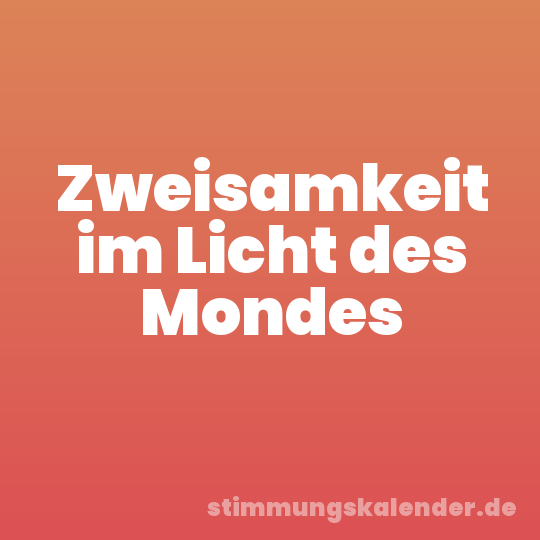 Zweisamkeit im Licht des Mondes