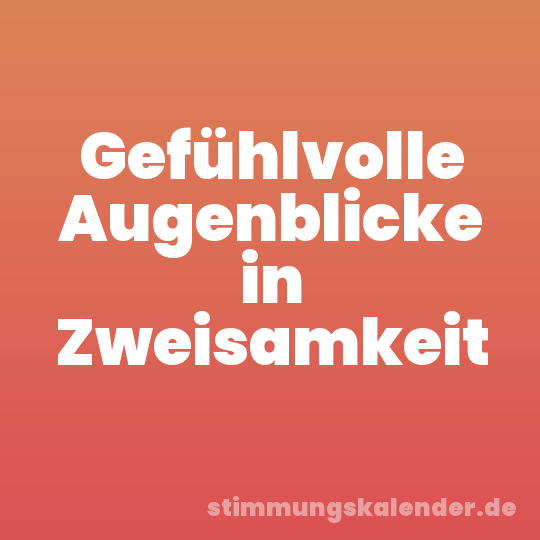 Gefühlvolle Augenblicke in Zweisamkeit