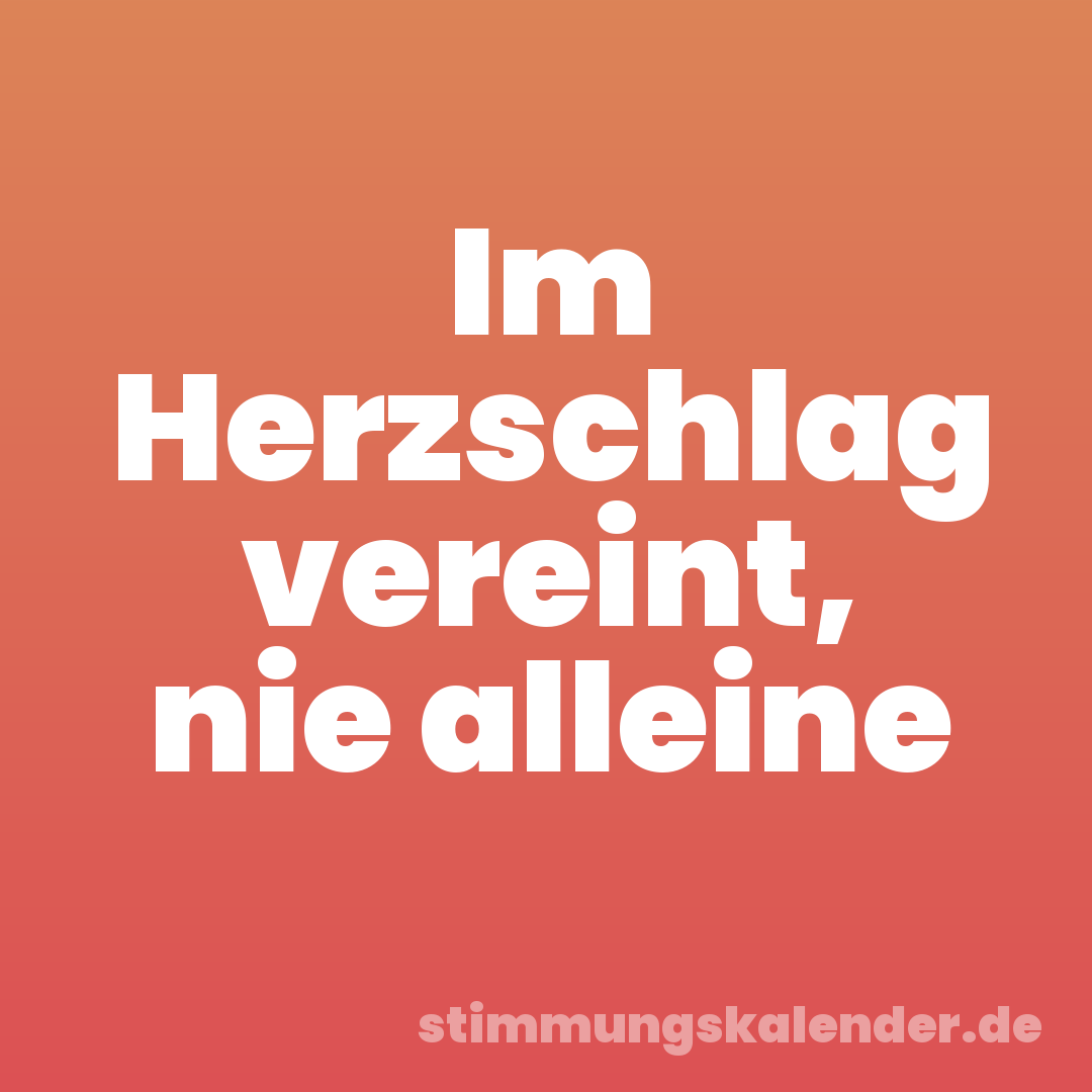 Im Herzschlag vereint, nie alleine