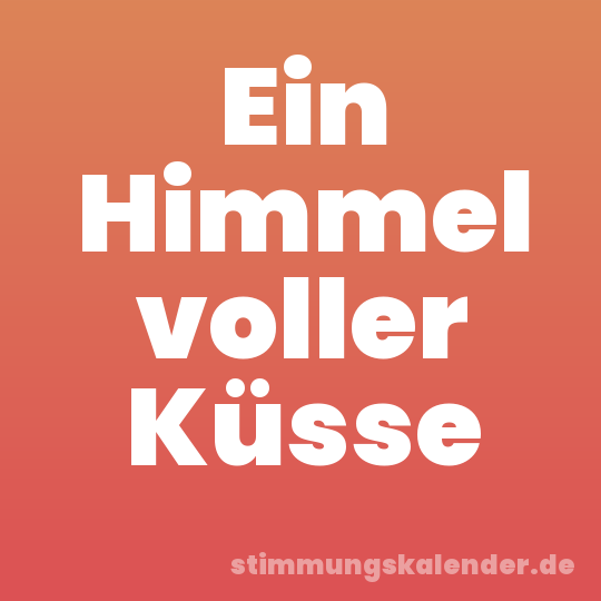 Ein Himmel voller Küsse