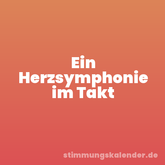 Ein Herzsymphonie im Takt