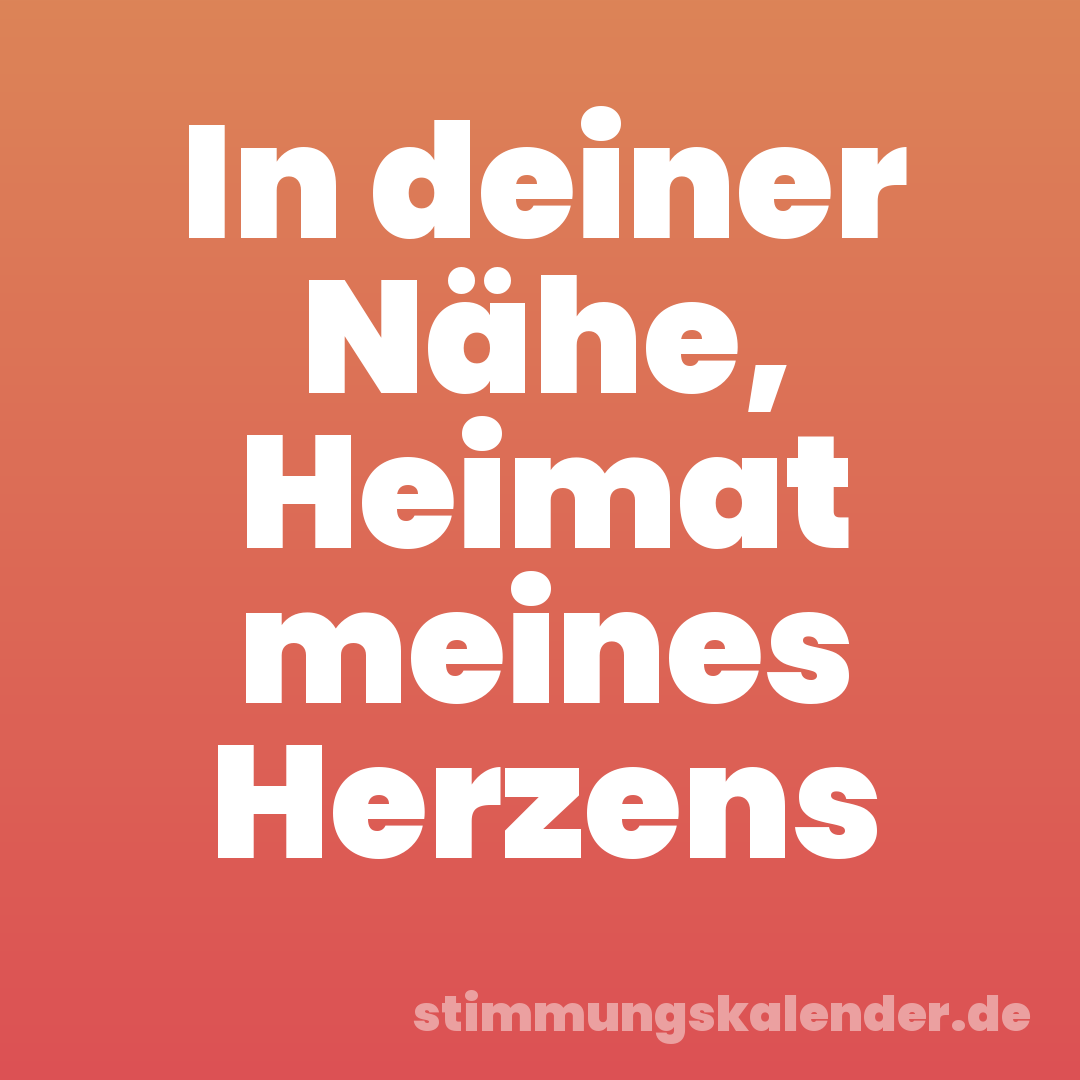 In deiner Nähe, Heimat meines Herzens