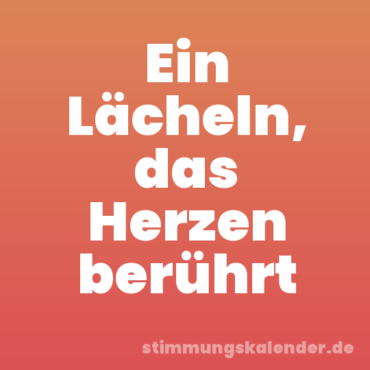 Ein Lächeln, das Herzen berührt