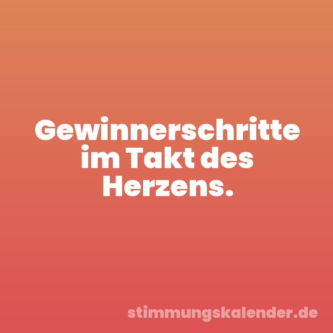 Gewinnerschritte im Takt des Herzens.