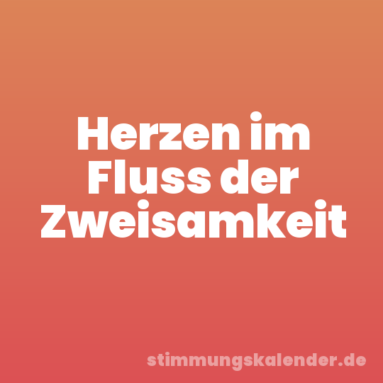 Herzen im Fluss der Zweisamkeit