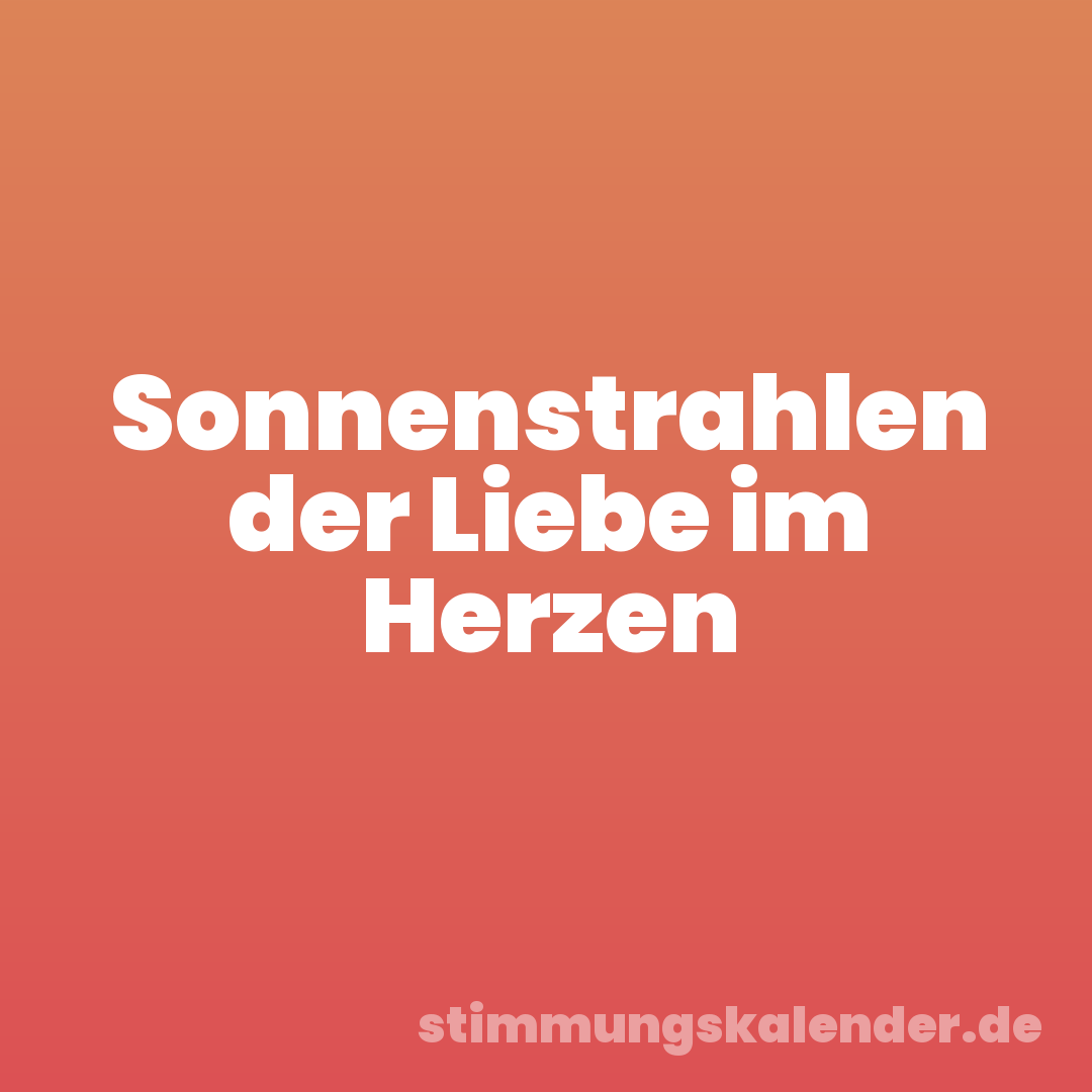 Sonnenstrahlen der Liebe im Herzen