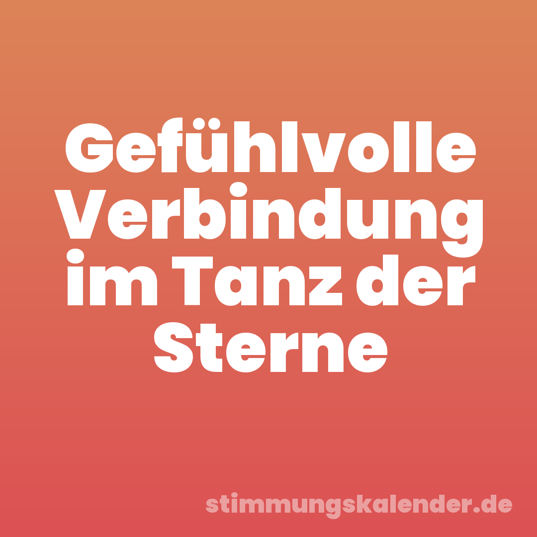 Gefühlvolle Verbindung im Tanz der Sterne
