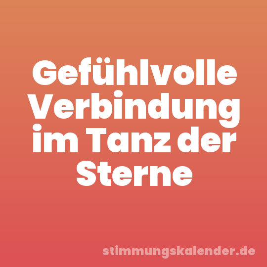 Gefühlvolle Verbindung im Tanz der Sterne