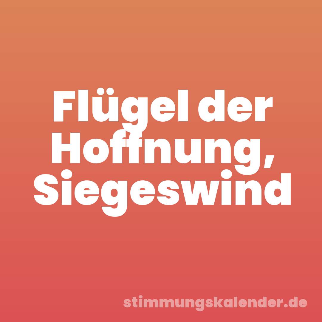 Flügel der Hoffnung, Siegeswind