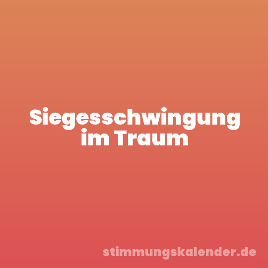 Siegesschwingung im Traum