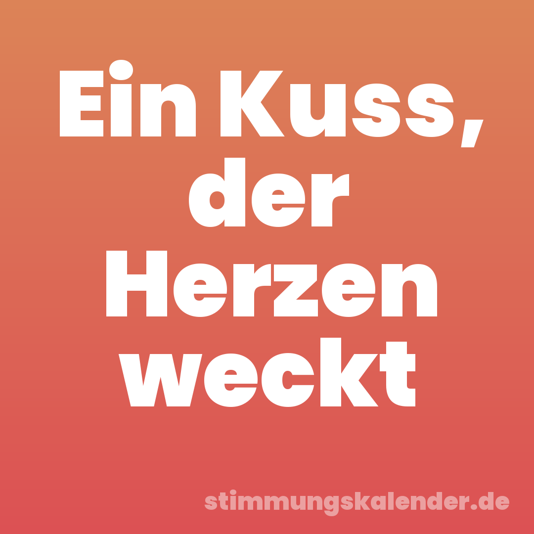 Ein Kuss, der Herzen weckt