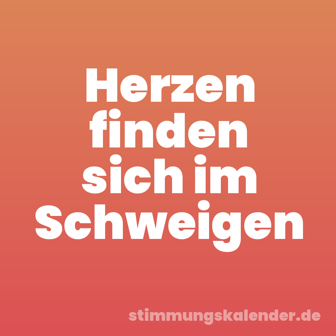 Herzen finden sich im Schweigen