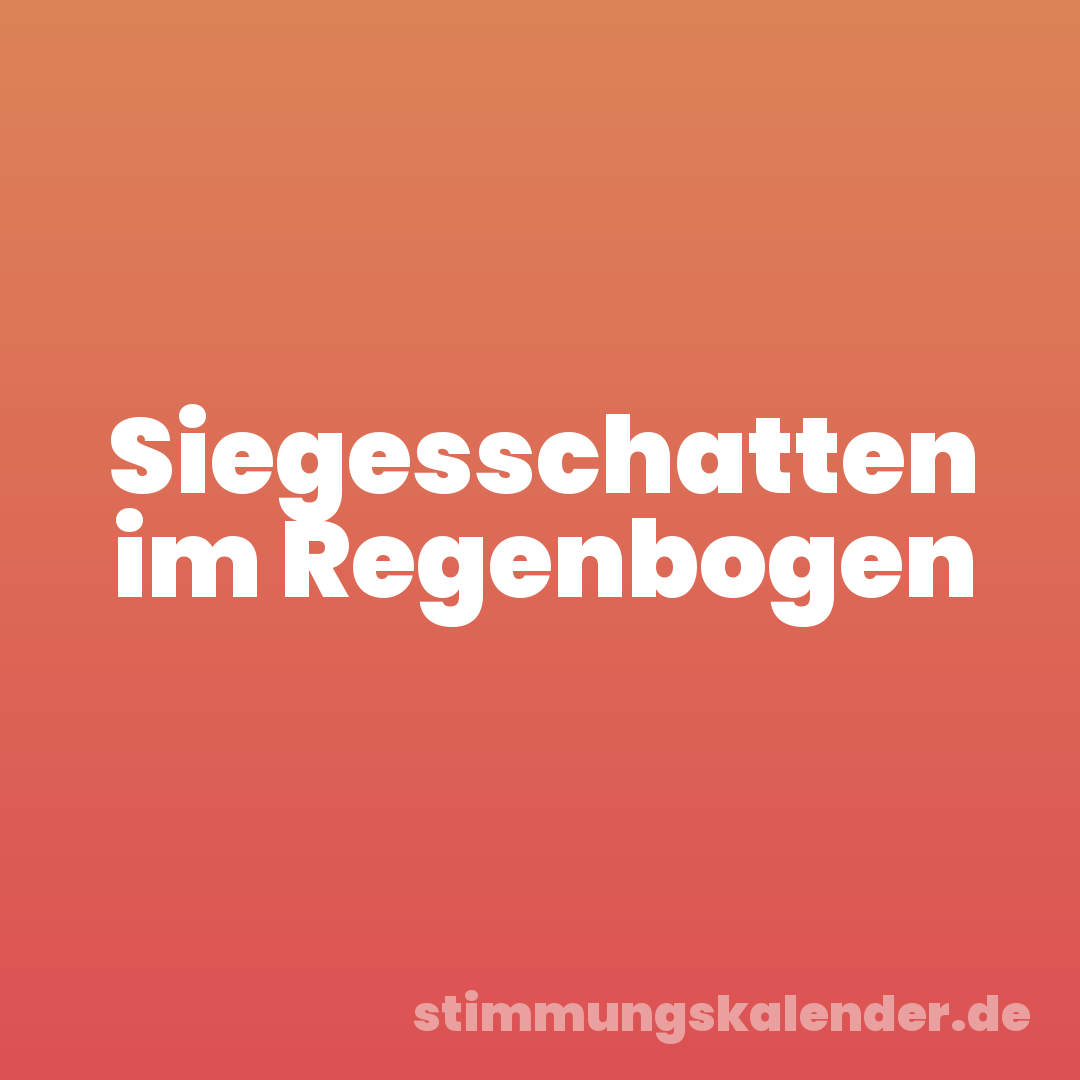 Siegesschatten im Regenbogen