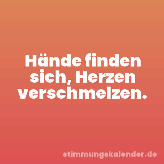 Hände finden sich, Herzen verschmelzen.