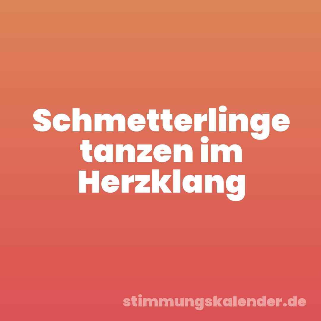 Schmetterlinge tanzen im Herzklang