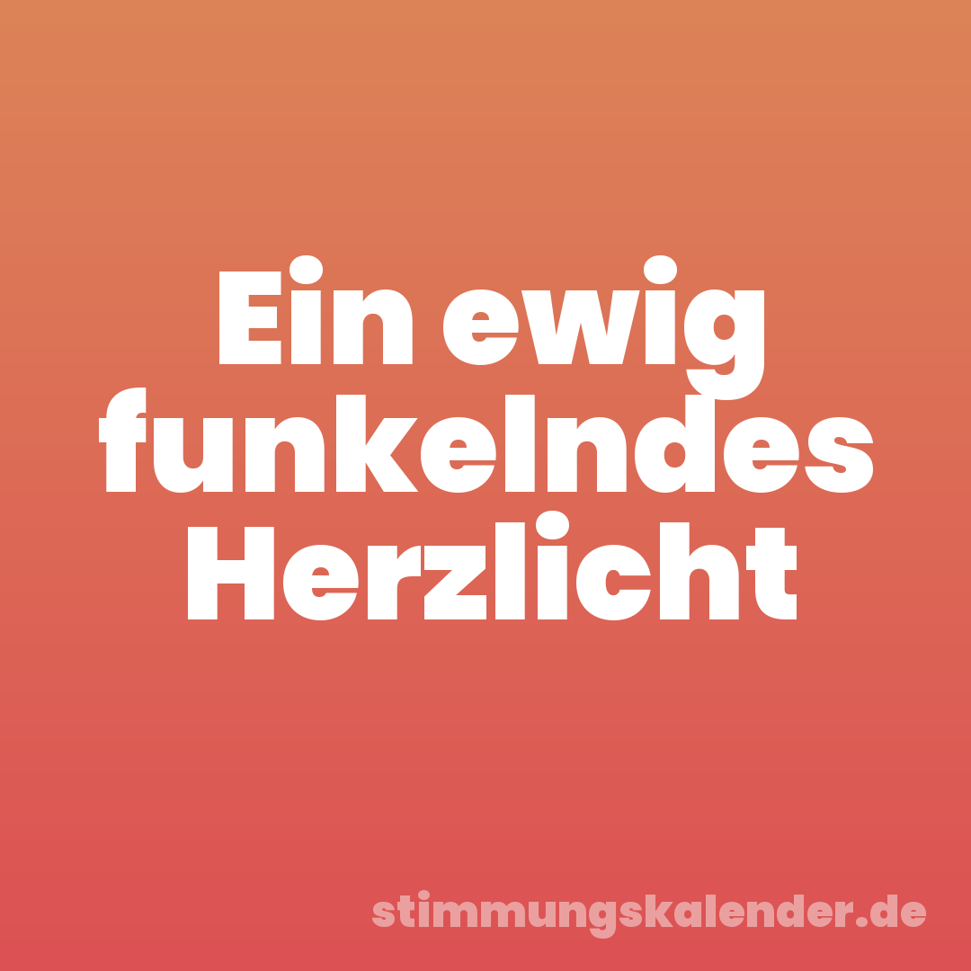 Ein ewig funkelndes Herzlicht