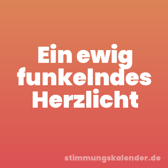 Ein ewig funkelndes Herzlicht