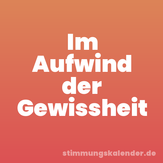 Im Aufwind der Gewissheit